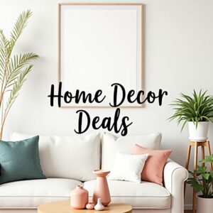 HOME AND DECORE DEALS